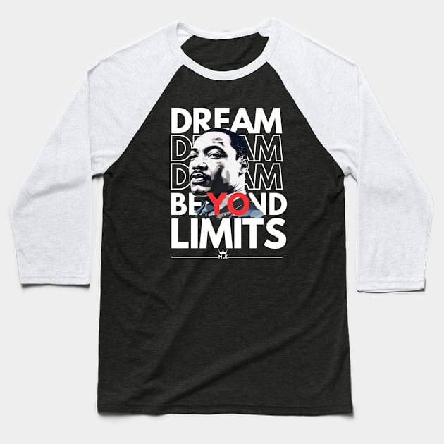 Martin Luther King, Dream , Design. Baseball T-Shirt by Imaginator Studio